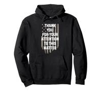 Thank You For Your Attention To This Matter USA Flag Pullover Hoodie