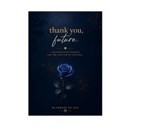 Thank You Future: A Manifestation Journal for the Life You're Creating