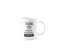 Thank You Gift Mug Present for Psychiatrist, for Being an Incredible, Leaving, Retirement, for Colleague, Boss, Manager, Supervisor, Christmas, from Cup, mm-CA-332a_251