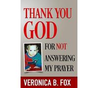 Thank you God for not answering my prayer