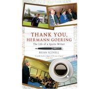 Thank You Hermann Goering: The Life of a Sports Writer