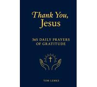 Thank You, Jesus: 365 Daily Prayers of Gratitude