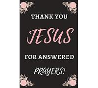 Thank You Jesus, For Answered Prayers: Bible Notebook, Journal, Organizer To Write In, Empty Fill in notebook Template (6"x9") 120 pages (Blank Lined Book)