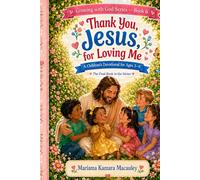 Thank You Jesus for Loving Me: A Children's Devotional for Ages 3 -6 (Growing with God Series)