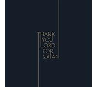 Thank You Lord For Satan - Thank You Lord For Satan [VINYL]