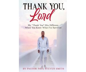 Thank You, Lord: My “Thank You” Hits Different When You Know What I’ve Survived