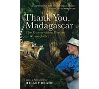 Thank You, Madagascar: The Conservation Diaries of Alison Jolly