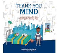 Thank You Mind: Understanding My Big Feelings on Tricky Days