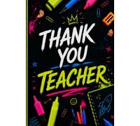 Thank you Teacher: Beautiful 104-page notebook and planner - an original and useful gift idea to thank a school teacher at the end of the school year (A5 format).