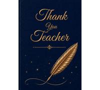 Thank You Teacher: Beautiful 104-Page Notebook & Journal - A Thoughtful and Practical End-of-Year Gift to Thank a Wonderful Teacher (A5 Size)