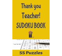 Thank You, Teacher Sudoku: 55 Puzzles | Gift Idea for Teachers: 55 Brand New Puzzles with solutions