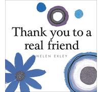 Thank you to a real friend (Helen Exley Giftbooks)