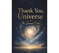 Thank You, Universe: The Sacred Echo