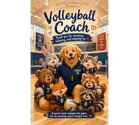 Thank You, Volleyball Coach!: A Heartwarming Gift Book to Celebrate an Amazing Coach Who Inspires, Encourages, and Brings the Team Together (Heart of the Job Series)