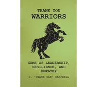 Thank You Warriors: Gems of Leadership, Resilience, and Empathy
