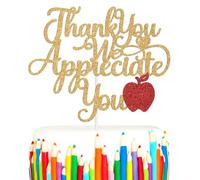Thank You We Appreciate You Cake Topper, Teacher Appreciation W ake Decor