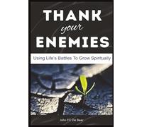 Thank Your Enemies: Using Life's Battles to Grow Spiritually