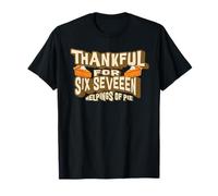 Thankful 67 Helping of Pie Six Seveeen Meme Thanksgiving Tee T-Shirt