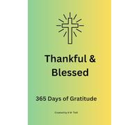 Thankful & Blessed: 365 Days of Gratitude