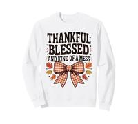 Thankful Blessed And Kinda A Mess Autumn Thanksgiving Sweatshirt