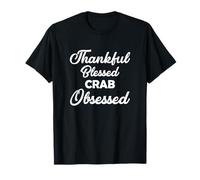 Thankful Blessed Crab Obsessed Shirt for Thanksgiving T-Shirt