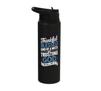 Thankful Blessed Kind of A Mess But Trusting God in All Stainless Steel Insulated Water Bottle