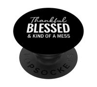 Thankful Blessed & Kind Of A Mess Christian Quote Bible PopSockets Adhesive PopGrip