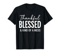 Thankful Blessed & Kind of A Mess Christian Quote Bible T-Shirt