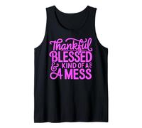 Thankful Blessed & Kind of A Mess Funny Humorous Messy Pink Tank Top
