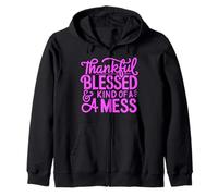 Thankful Blessed & Kind of A Mess Funny Humorous Messy Pink Zip Hoodie