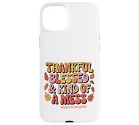 Thankful, Blessed, & Kind of a Mess Secretary Life Case for iPhone 15 Plus