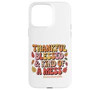 Thankful, Blessed, & Kind of a Mess Secretary Life Case for iPhone 15 Pro Max