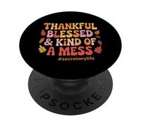 Thankful, Blessed, & Kind of a Mess Secretary Life PopSockets Adhesive PopGrip