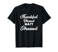Thankful Blessed MATT Obsessed Shirt for Thanksgiving T-Shirt