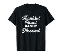 Thankful Blessed Randy Obsessed Shirt for Thanksgiving T-Shirt