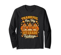 Thankful for My 1st Grade Turkeys Thanksgiving Teacher Long Sleeve T-Shirt