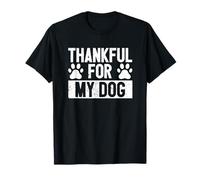 Thankful For My Dog Funny Thanksgiving Dogs Animal Lover T-Shirt
