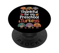 Thankful For My Preschool Turkeys Teacher Turkey Kids Fall PopSockets Adhesive PopGrip