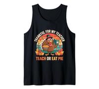 Thankful for My Teacher Retro Funny Turkey Teach Eat Pie Tank Top