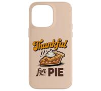 Thankful for Pie Thanksgiving Foodie Apparel for Holiday Fun Case for iPhone 14 Pro Max