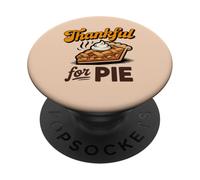 Thankful for Pie Thanksgiving Foodie Apparel for Holiday Fun PopSockets Adhesive PopGrip