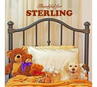 Thankful for Sterling: Personalized Picture Book with Love & Gratitude Rhymes for Kids, Toddlers, Baby Girl, Baby Boy & Dog Lovers of All Ages