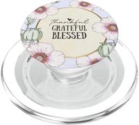 Thankful Grateful Blessed Floral Poppy Flower Inspirational PopSockets PopGrip for MagSafe