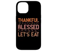 Thankful Grateful Blessed Hangry Let's Eat Design Case for iPhone 14