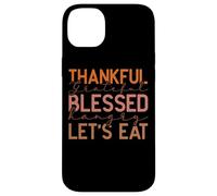 Thankful Grateful Blessed Hangry Let's Eat Design Case for iPhone 14 Plus