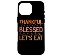 Thankful Grateful Blessed Hangry Let's Eat Design Case for iPhone 16 Pro Max