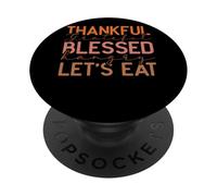 Thankful Grateful Blessed Hangry Let's Eat Design PopSockets Adhesive PopGrip
