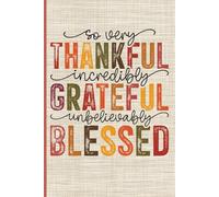 Thankful, Grateful & Blessed Journal: cozy lined notebook, for thought, dreams, bible study