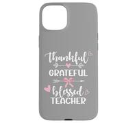 Thankful Grateful Blessed Teacher Arrow & Hearts Design Gift Case for iPhone 15 Plus