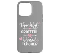 Thankful Grateful Blessed Teacher Arrow & Hearts Design Gift Case for iPhone 15 Pro Max